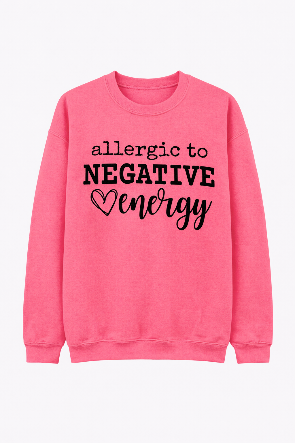 Allergic to Negative Energy- Pink
