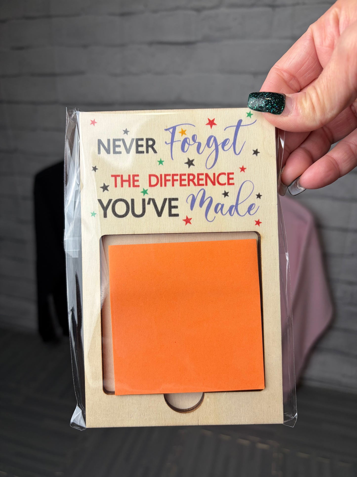 Never forget the difference you’ve made sticky note holder
