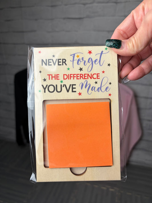 Never forget the difference you’ve made sticky note holder