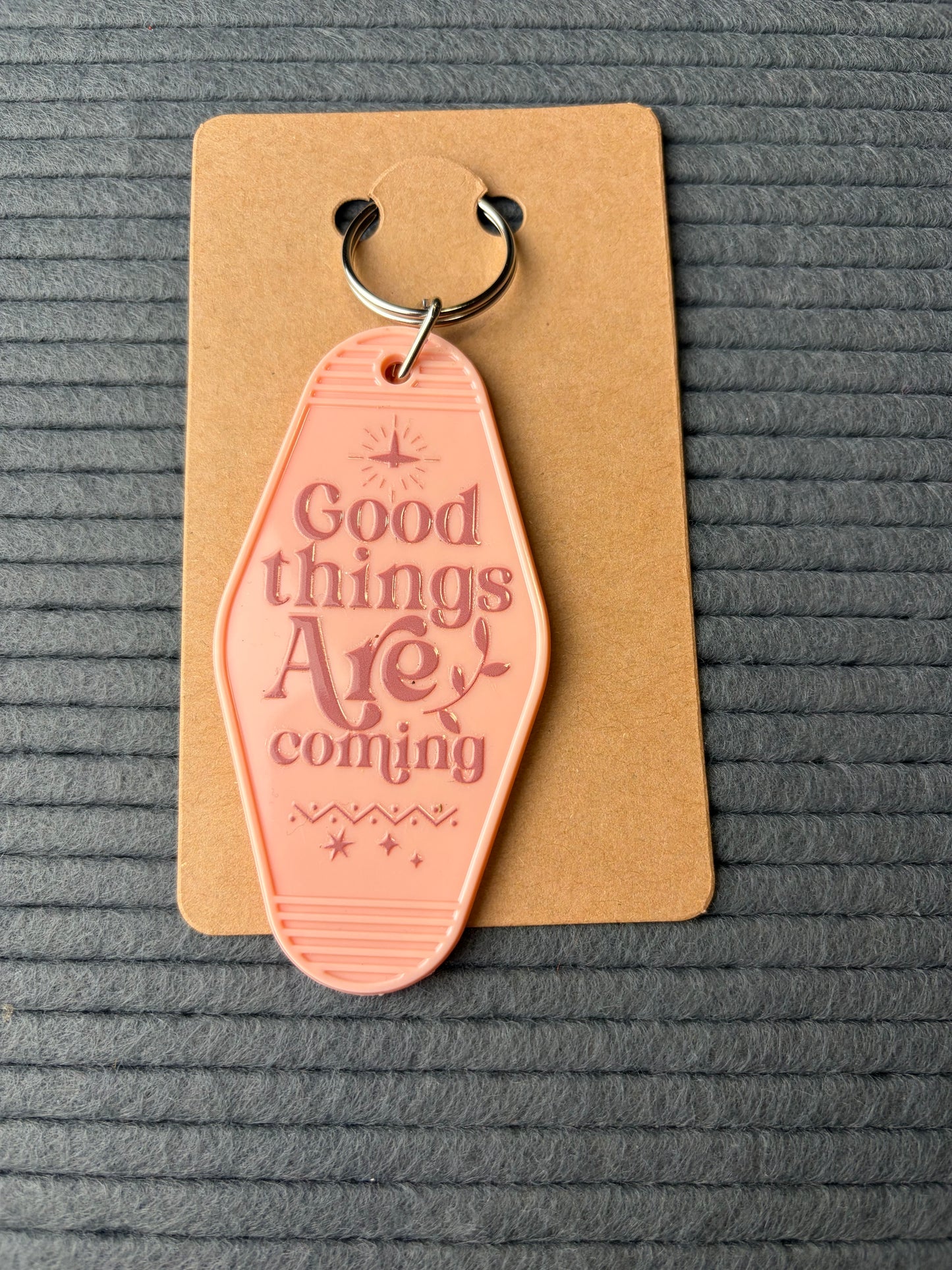 Good Things are coming keychain