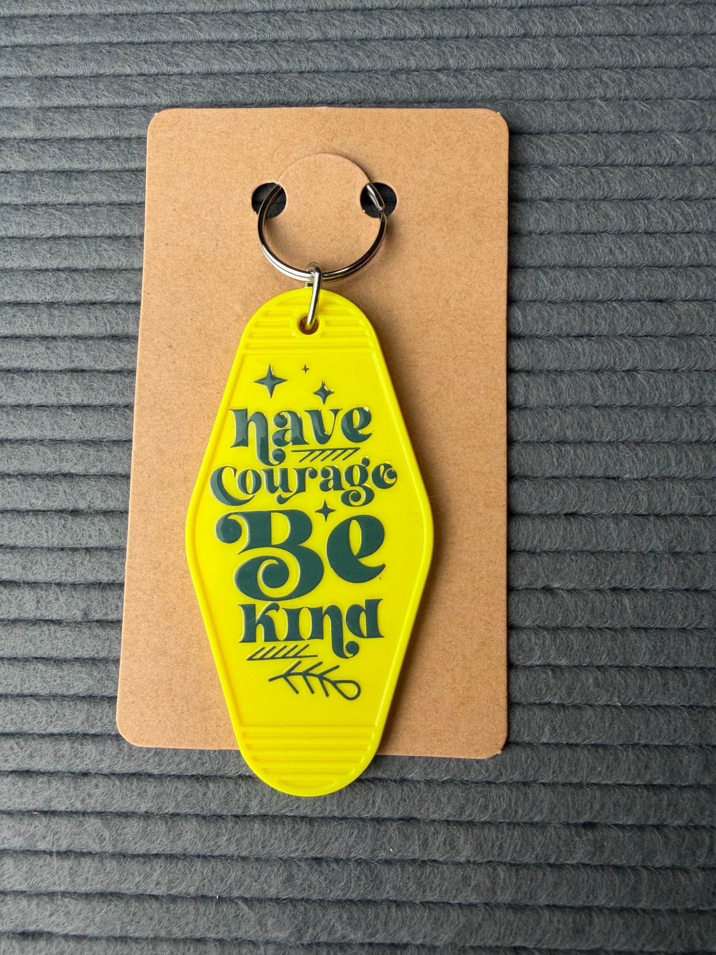 Have courage be kind keychain