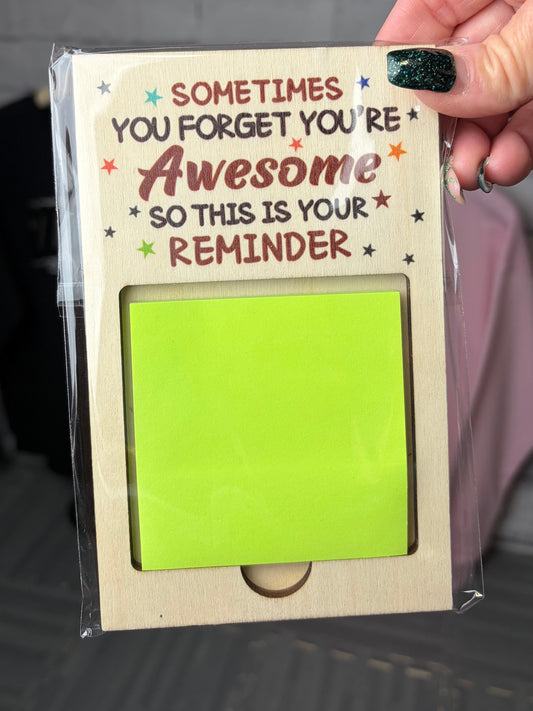 Sometimes you forget you’re awesome so this is your reminder sticky note holder