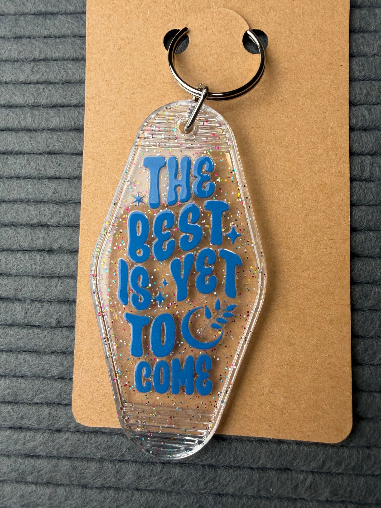 The best is yet to come keychain