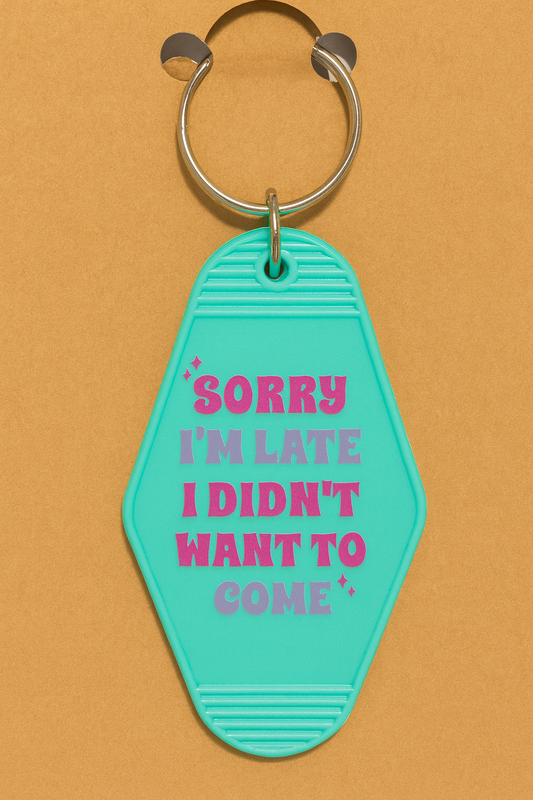 Sorry I am Late Motel Keychain