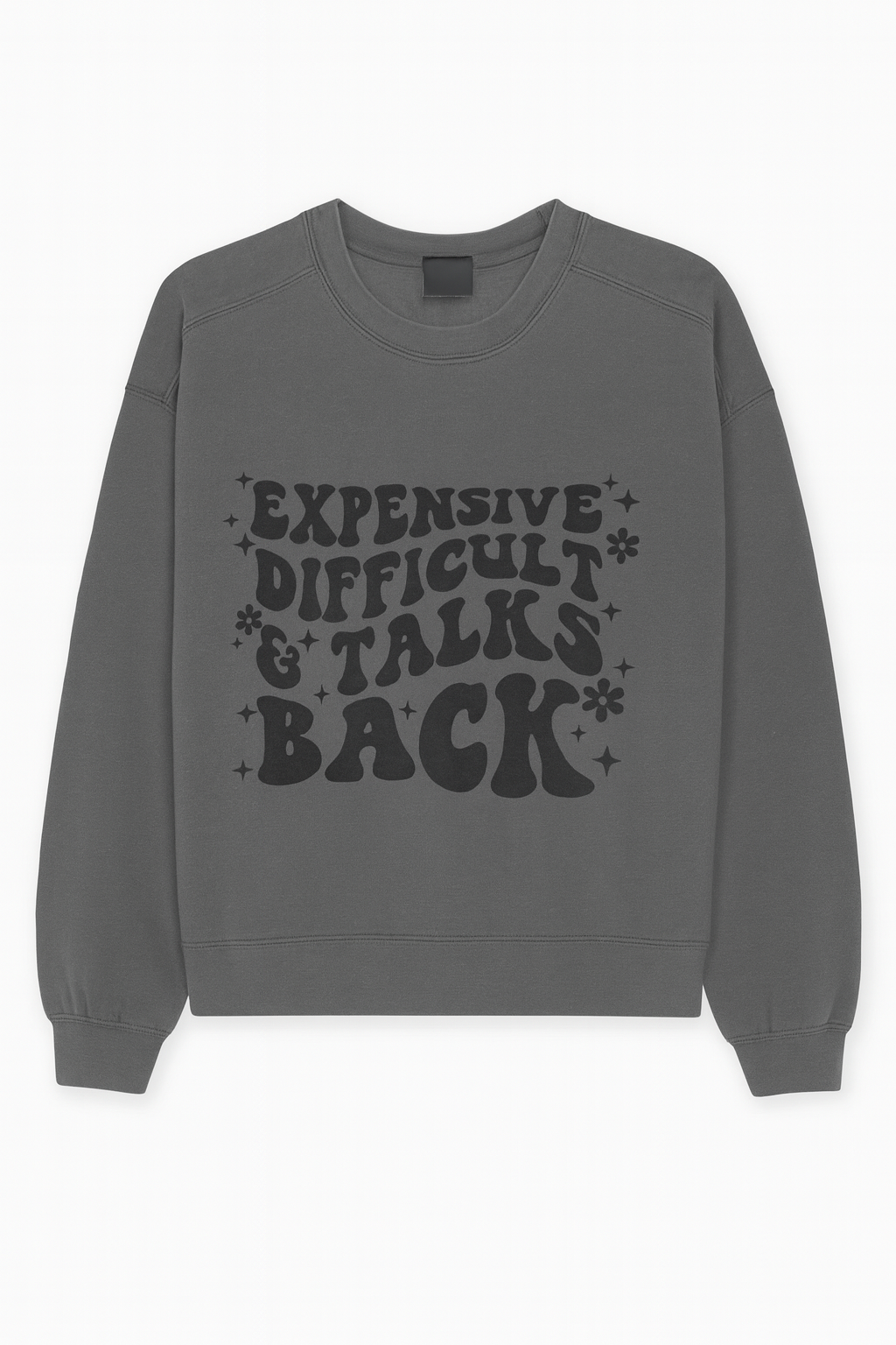 Expensive Difficult & Talks Back Crew Neck Sweat Sweater