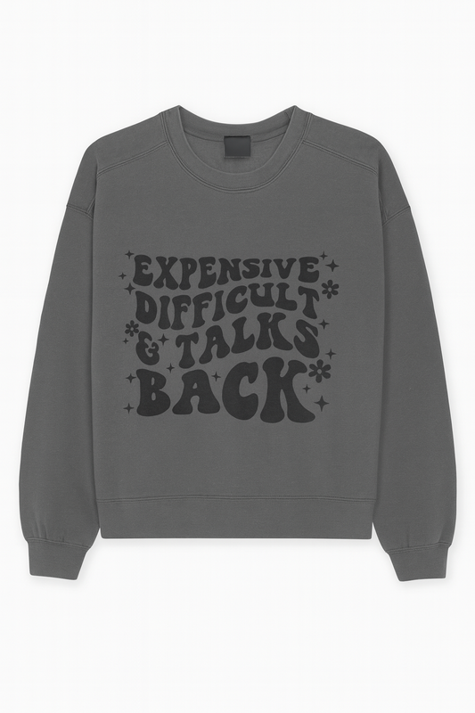Expensive Difficult & Talks Back Crew Neck Sweat Sweater